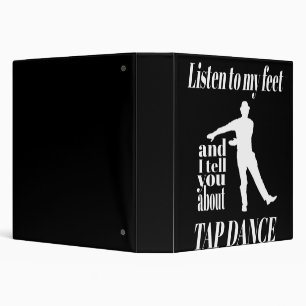 Tap Dance - Listen To My Feet Tap Dance 3 Ring Binder