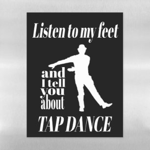 Tap Dance - Listen To My Feet Tap Dance Magnetic Dry Erase Sheet