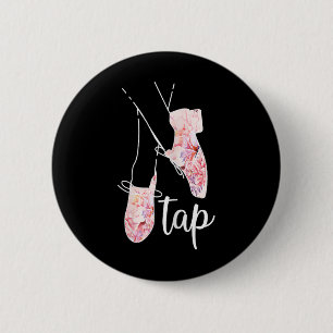 Tap Dance Lover Tap Dancer Dancing Teacher Button