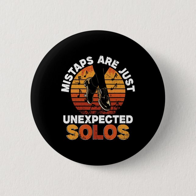 Tap Dance, Mistaps Are Just Unexpected Solos, Tap  Button (Front)
