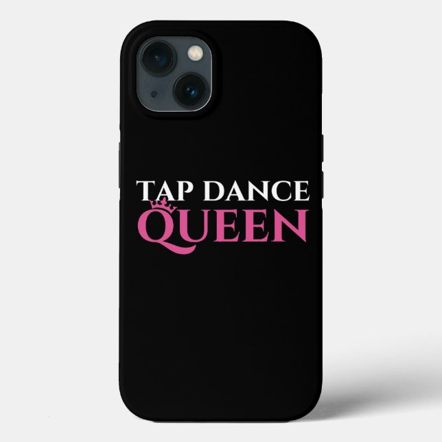 Tap Dance Queen Tap Dancing Enthusiast Tap Dancer Case-Mate iPhone Case (Back)