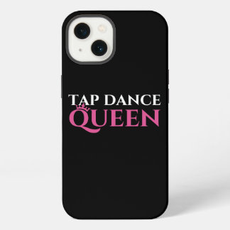 Tap Dance Queen Tap Dancing Enthusiast Tap Dancer iPhone 13 Case