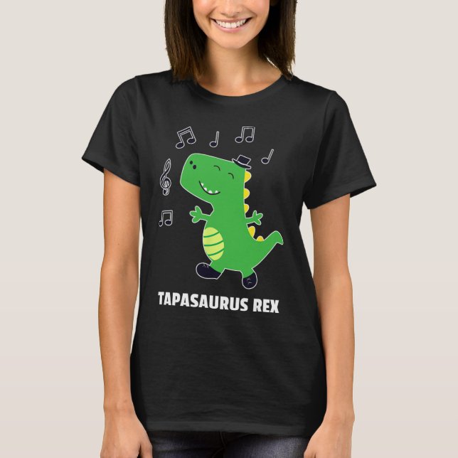 Tap Dance -tapasaurus Rex-dinosaur Recital Gift  T-Shirt (Front)