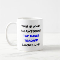tap dance teacher, awesome
