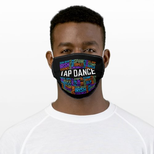 Tap Dance Words Lover Tap DancerDancing Teacher Adult Cloth Face Mask