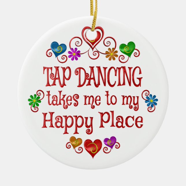 Tap Dancing Happy Place Ceramic Ornament (Front)