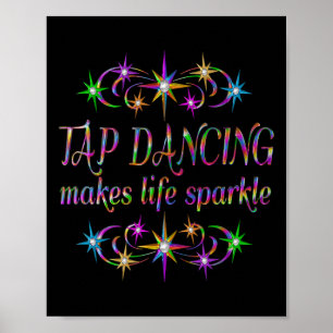 Tap Dancing Makes Life Sparkle  Poster
