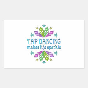 Tap Dancing Makes Life Sparkle Rectangular Sticker