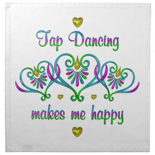 Tap Dancing Makes Me Happy Cloth Napkin