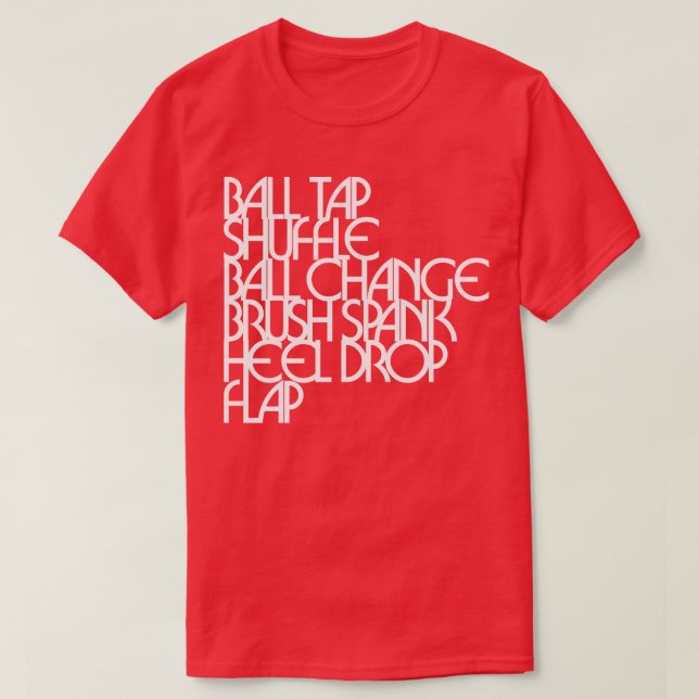 Tap Dancing Steps Ball Tap Shuffle Tap Dancer T-Shirt (Design Front)