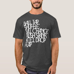 Tap Dancing Steps Dancer T-Shirt