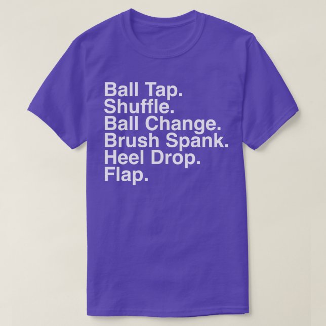 Tap Dancing Steps Tap Dancer Dance Teacher T-Shirt (Design Front)