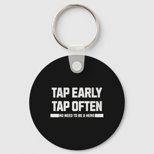 Tap Early  Keychain (Front)