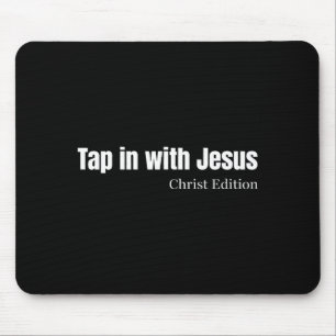 Tap In With Jesus Christ Edition Christian Faith Q Mouse Pad