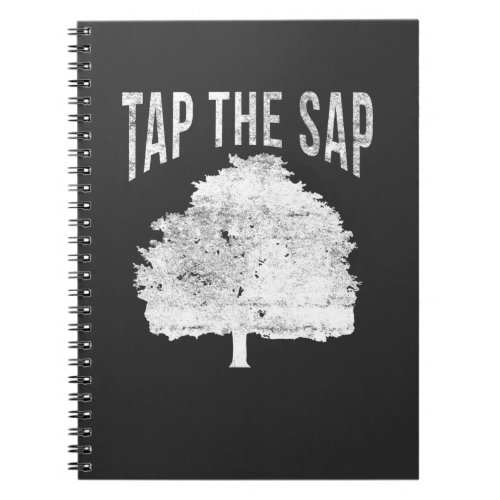 Tap The Sap for Maple Syrup Tree Maple Sugaring Notebook