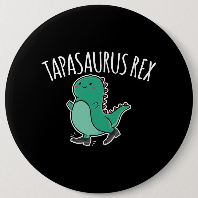 Tapasaurus Rex Tap Dance Dinosaur Dino Button (Front)
