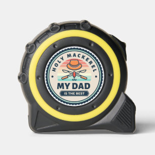 Tape Measure - Holy Mackerel! My Dad is the Best