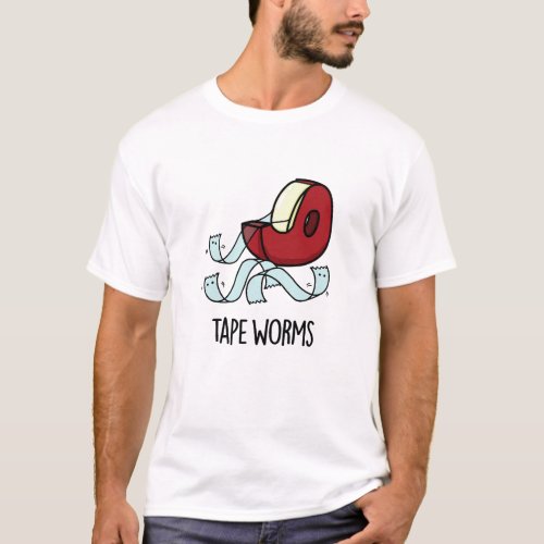 Tape Worms Funny Celophane Tape Puns T_Shirt
