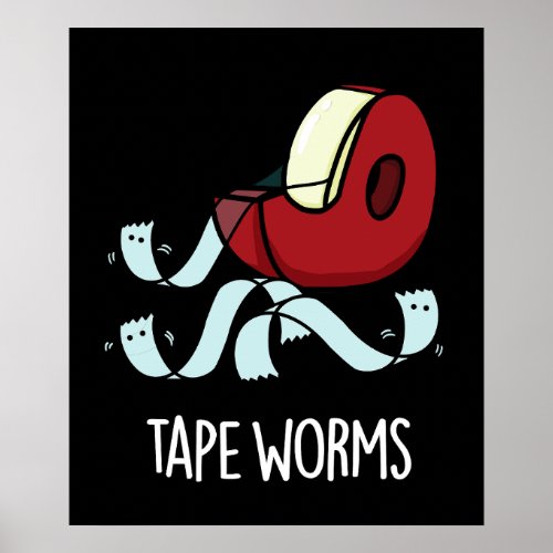 Tape Worms Funny Sticky Tape Puns Dark BG Poster