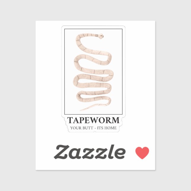 Tapeworm Your Butt Its Home Sticker (Sheet)