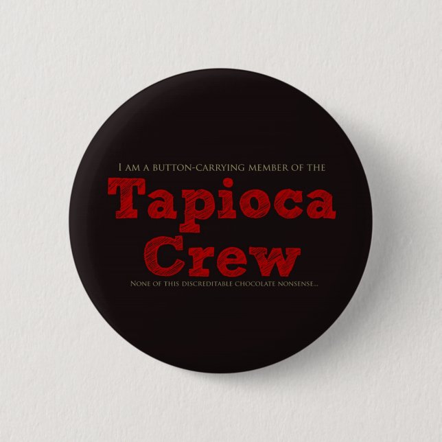 Tapioca Crew Pinback Button (Front)