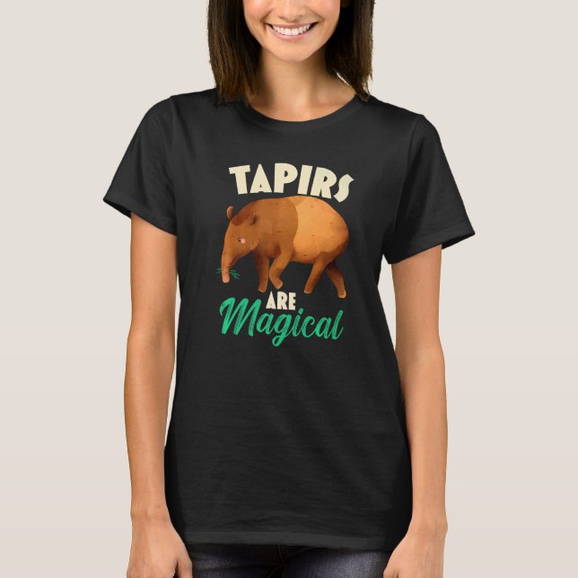 Tapirs Are Magical Wildlife Animal Zookeeper T-Shirt (Front)