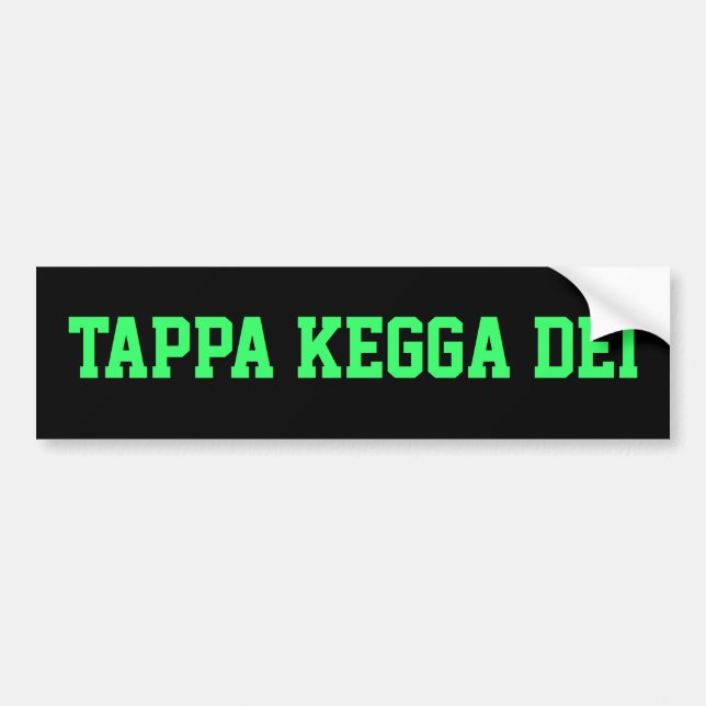 TAPPA KEGGA DEI bumper sticker (Front)