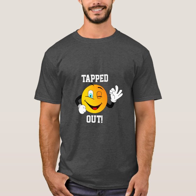 “Tapped Out!” Winking Emoji Cartoon T-Shirt (Front)