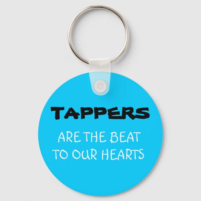 TAPPERS, ARE THE BEAT TO OUR HEARTS KEYCHAIN (Front)