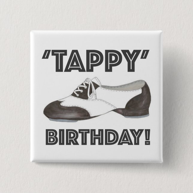 Tappy Happy Birthday Bday Tap Dance Tapdance Shoe Button (Front)