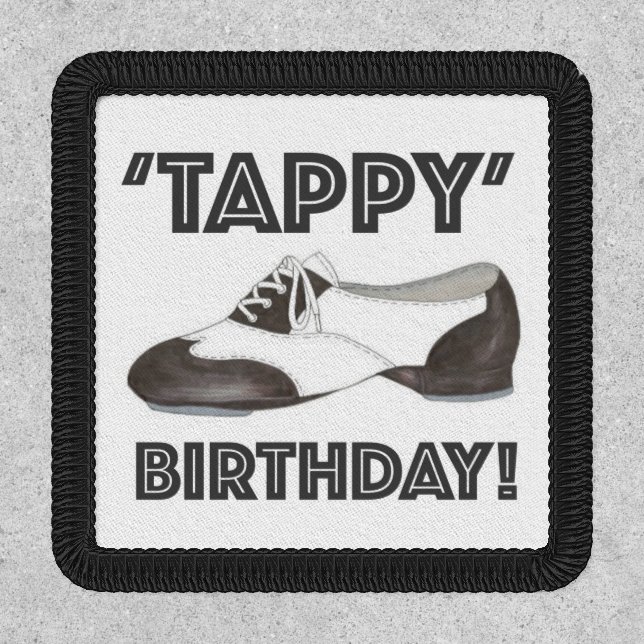 Tappy Happy Birthday Bday Tap Dance Tapdance Shoe Patch (Front)