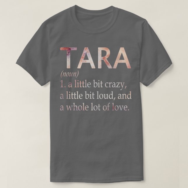 Tara Girl Name Definition T-Shirt (Design Front)