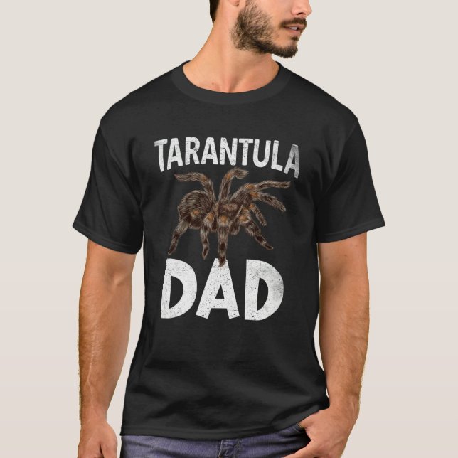 Tarantula Dad Tarantulas Collectors Tarantula  1 T-Shirt (Front)