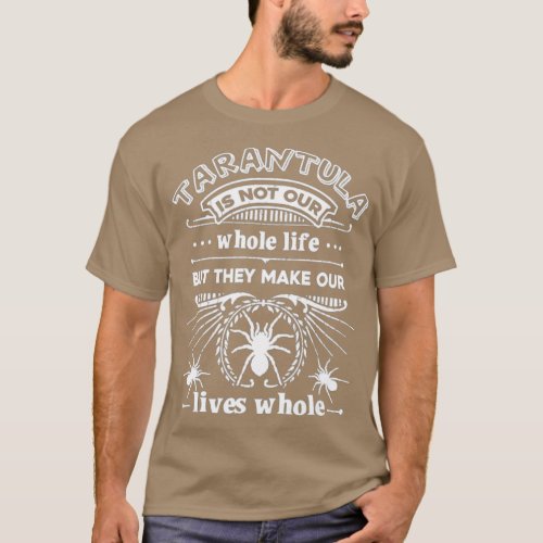 Tarantula Lover Spider Insect Saying  T_Shirt