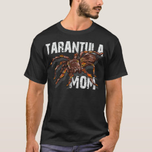 Tarantula Mom Spider Lover Gift Tarantulas Owner G T-Shirt