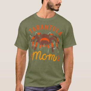Tarantula Spider - Tarantula Mom T-Shirt