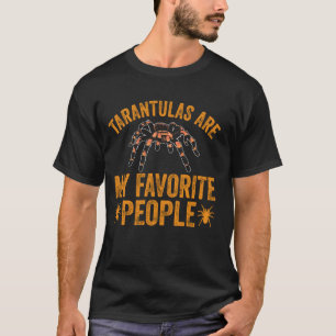 Tarantulas My Favorite People Tarantula Arachnolog T-Shirt