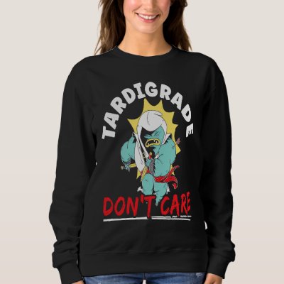 Tardigrade Don't Care Water Bear Biology Microbiol Sweatshirt