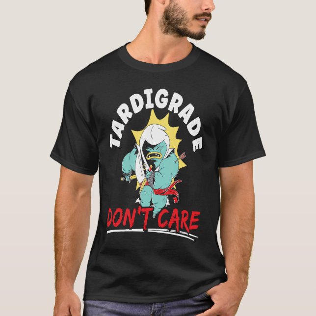 Tardigrade Don't Care Water Bear Biology Microbiol T-Shirt (Front)