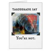 Tardigrade Say - you're hot (Front)