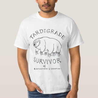 Tardigrade: Survivor of 5 extinctions and counting T-Shirt