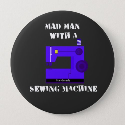 Tardis Parody Mad Man with a Sewing Machine Button
