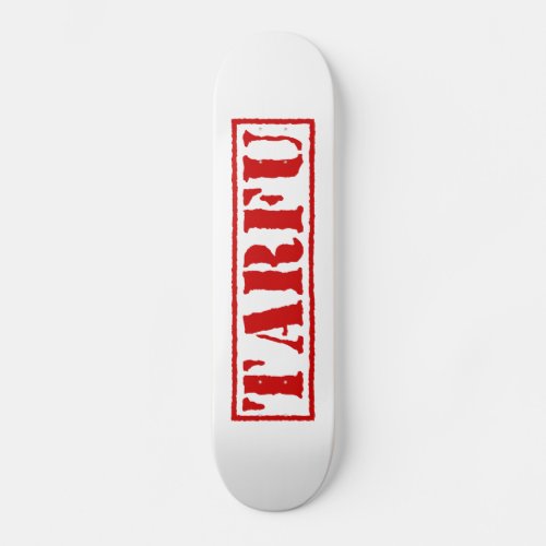 TARFU SKATEBOARD