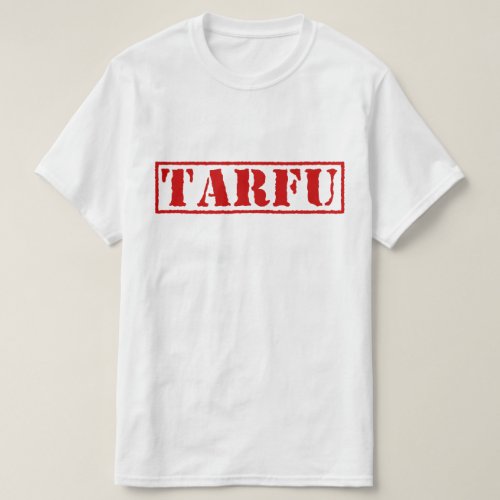 TARFU T_Shirt