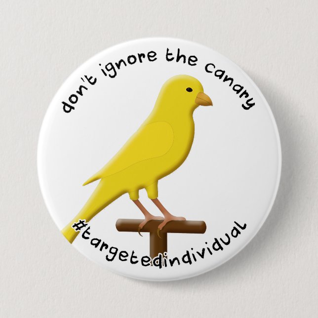 Targeted Individual Awareness Canary Button (Front)