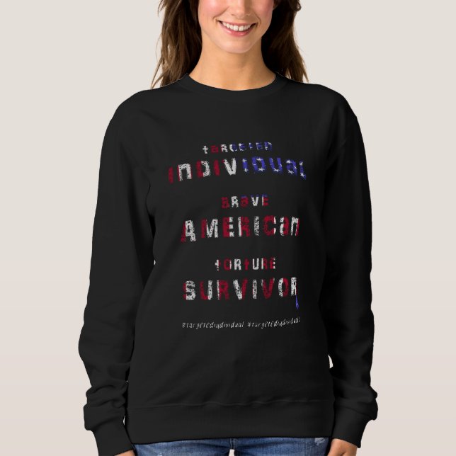 Targeted Individual, Human Trafficking, Awareness Sweatshirt (Front)