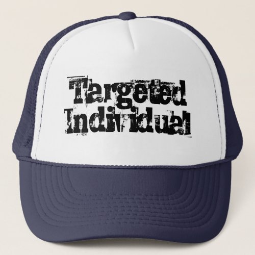 Targeted Individual TI Electronic Harassment Gang Trucker Hat