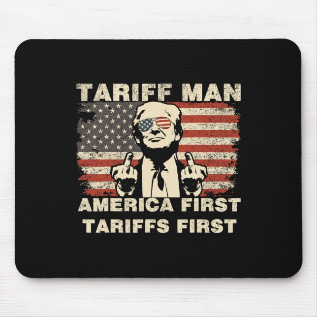 Tariff Man Funny Trump Tarrifs Meme America First  Mouse Pad (Front)
