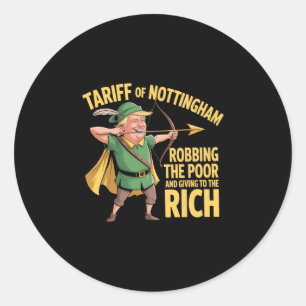 Tariff Of Nottingham - Funny Anti Trump Tariff Classic Round Sticker