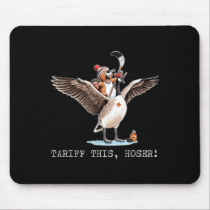 Tariff This Hoser, Canadian, Trump, 51st This You Mouse Pad